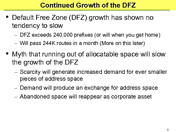Continued Growth of the DFZ • Default Free Zone (DFZ) growth has shown no