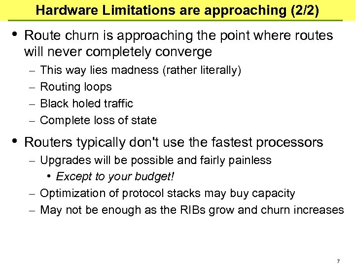 Hardware Limitations are approaching (2/2) • Route churn is approaching the point where routes