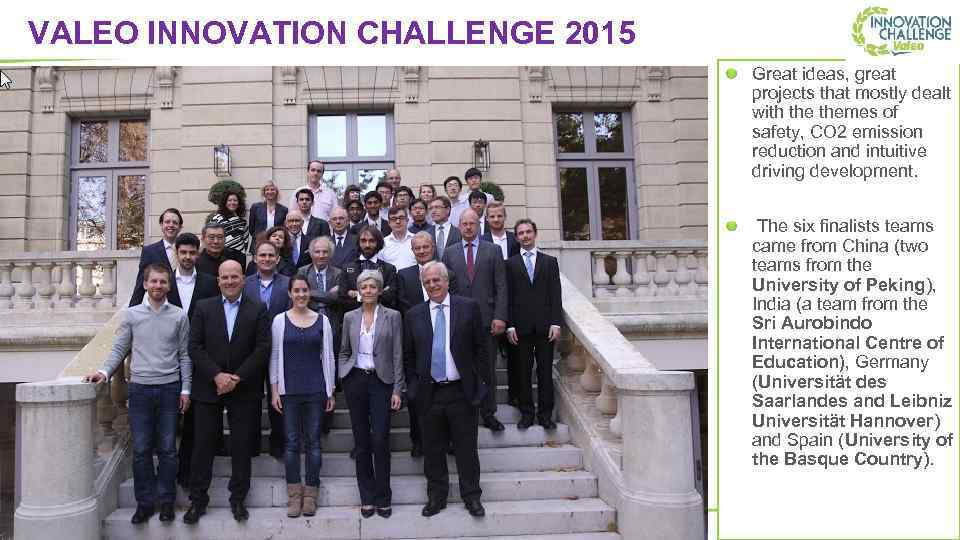 VALEO INNOVATION CHALLENGE 2015 Great ideas, great projects that mostly dealt with themes of