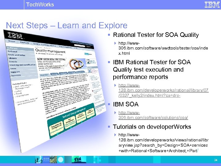 Tech. Works IBM Software Group | Rational software Next Steps – Learn and Explore