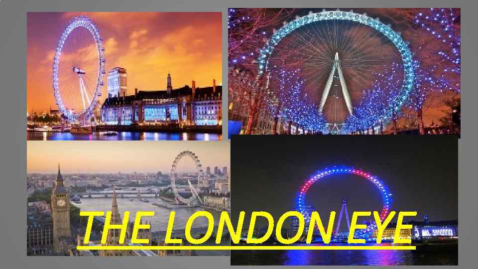 THE LONDON EYE 