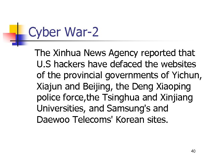 Cyber War-2 The Xinhua News Agency reported that U. S hackers have defaced the