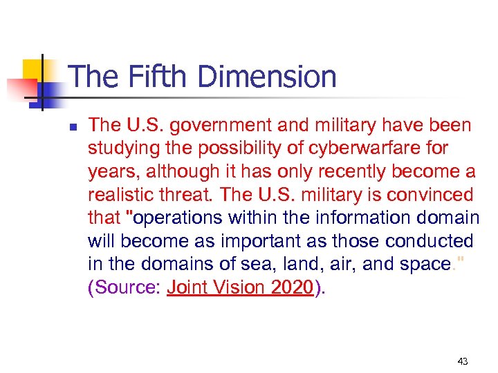 The Fifth Dimension n The U. S. government and military have been studying the