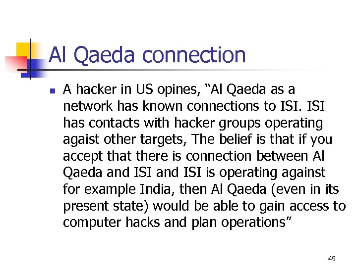 Al Qaeda connection n A hacker in US opines, “Al Qaeda as a network