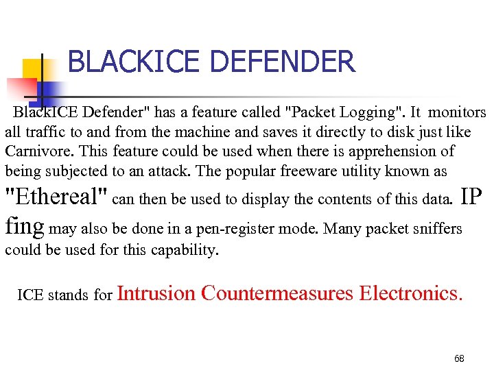 BLACKICE DEFENDER Black. ICE Defender" has a feature called "Packet Logging". It monitors all
