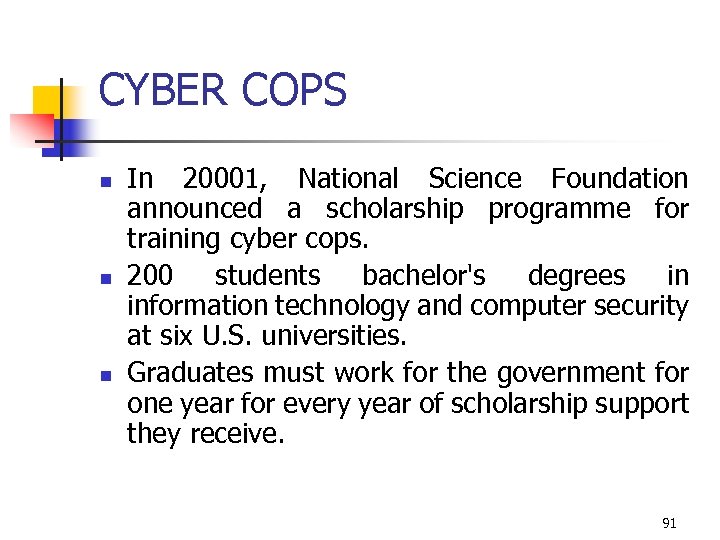 CYBER COPS n n n In 20001, National Science Foundation announced a scholarship programme