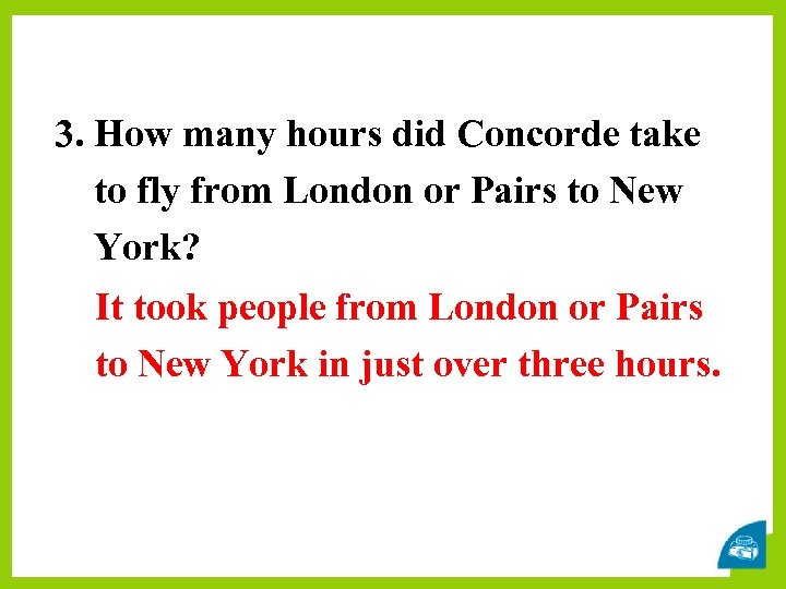 3. How many hours did Concorde take to fly from London or Pairs to