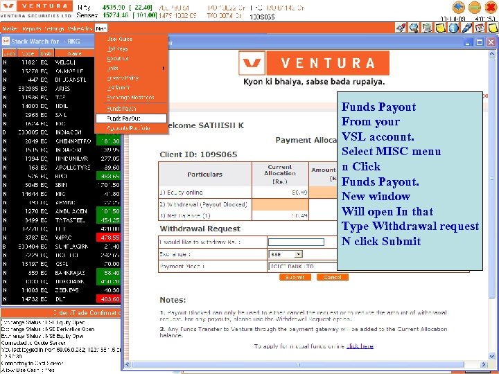 Funds Payout From your VSL account. Select MISC menu n Click Funds Payout. New