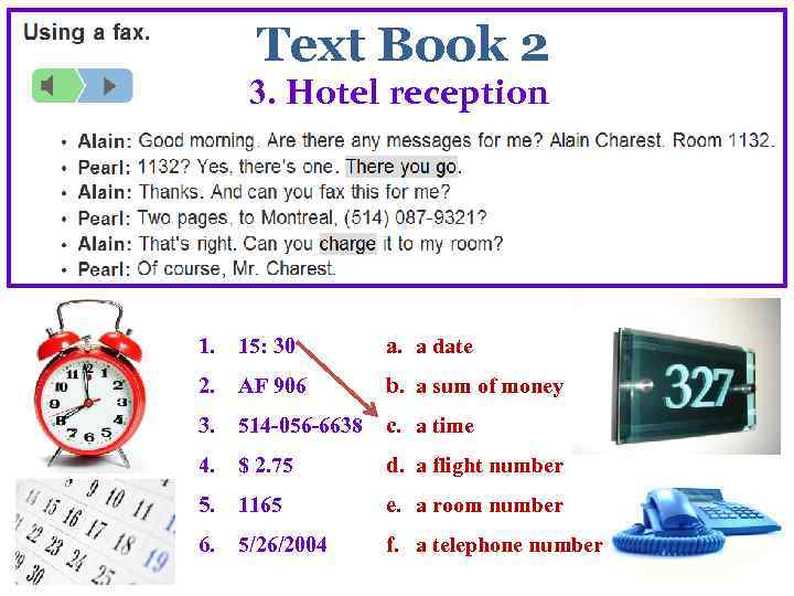 Text Book 2 3. Hotel reception 1. 15: 30 a. a date 2. AF
