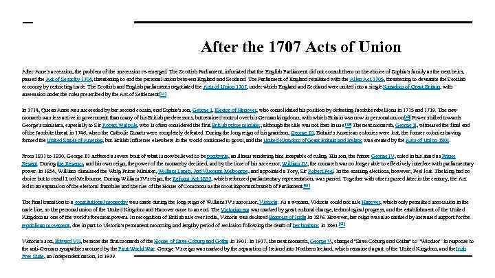 After the 1707 Acts of Union After Anne's accession, the problem of the succession