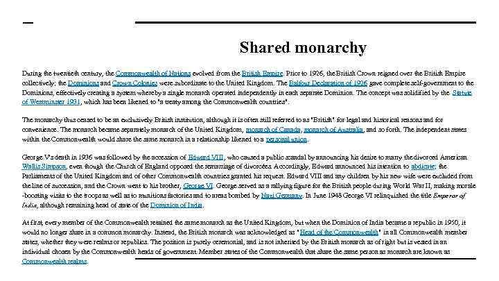 Shared monarchy During the twentieth century, the Commonwealth of Nations evolved from the British