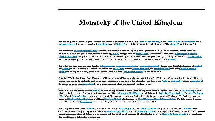 Monarchy of the United Kingdom The monarchy of the United Kingdom, commonly referred to