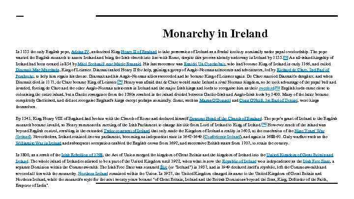 Monarchy in Ireland In 1155 the only English pope, Adrian IV, authorised King Henry