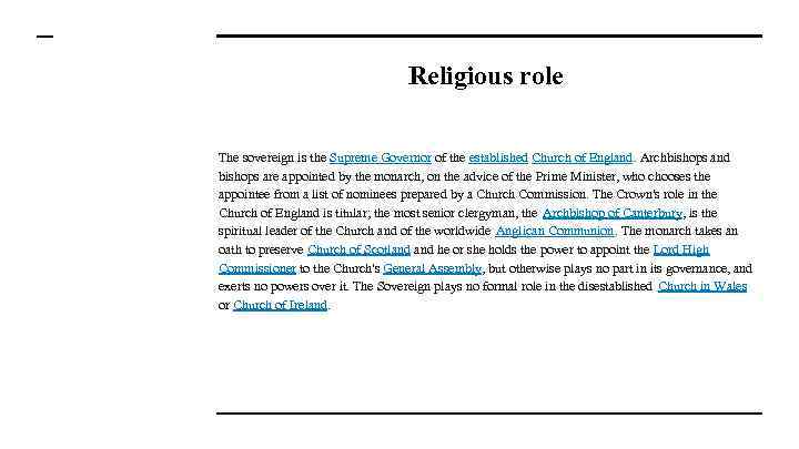 Religious role The sovereign is the Supreme Governor of the established Church of England.