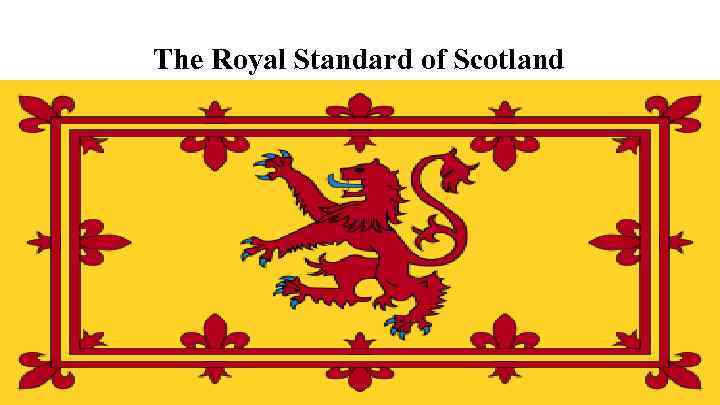 The Royal Standard of Scotland 