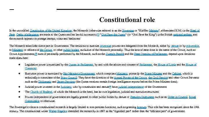 Constitutional role In the uncodified Constitution of the United Kingdom, the Monarch (otherwise referred