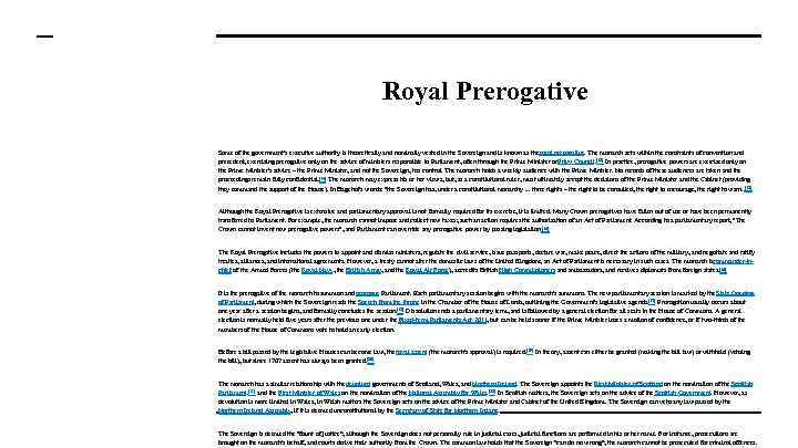 Royal Prerogative Some of the government's executive authority is theoretically and nominally vested in
