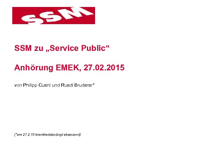 SSM zu „Service Public“ Anhörung EMEK, 27. 02. 2015 von Philipp Cueni und Ruedi