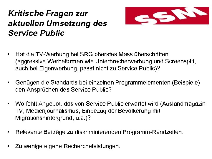 Kritische Fragen zur aktuellen Umsetzung des Service Public • Hat die TV-Werbung bei SRG