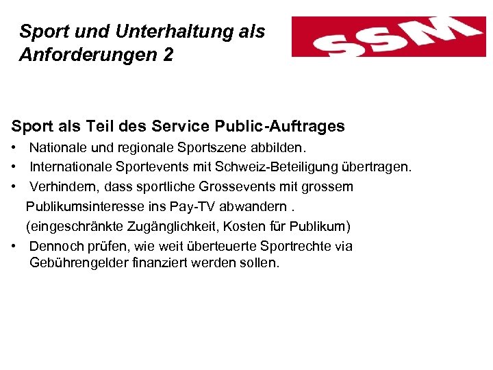 Sport und Unterhaltung als Anforderungen 2 Sport als Teil des Service Public-Auftrages • Nationale