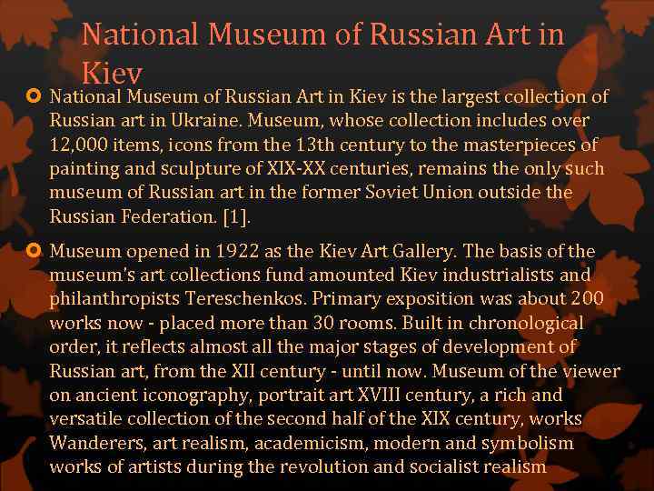 National Museum of Russian Art in Kiev is the largest collection of Russian art