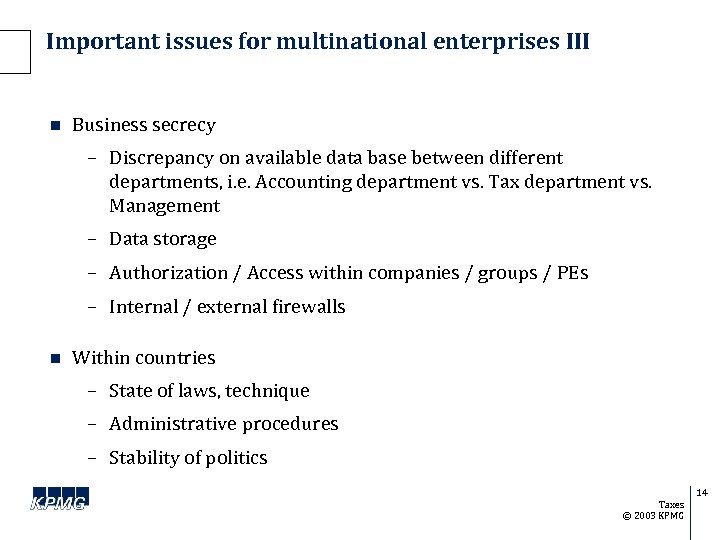 Important issues for multinational enterprises III n Business secrecy – Discrepancy on available data