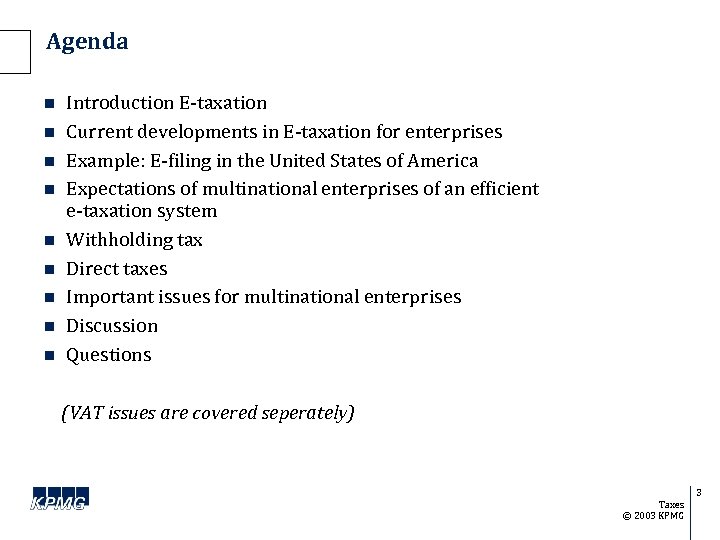 Agenda n n n n n Introduction E-taxation Current developments in E-taxation for enterprises