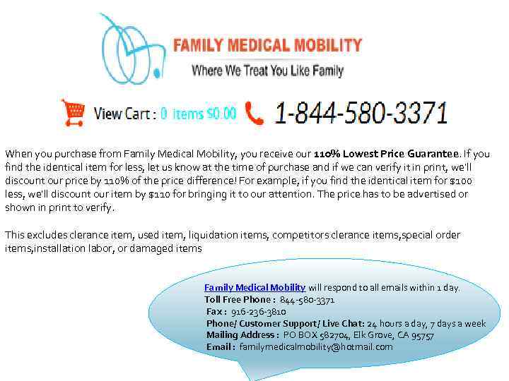 When you purchase from Family Medical Mobility, you receive our 110% Lowest Price Guarantee.