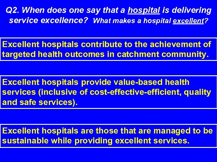 Q 2. When does one say that a hospital is delivering service excellence? What