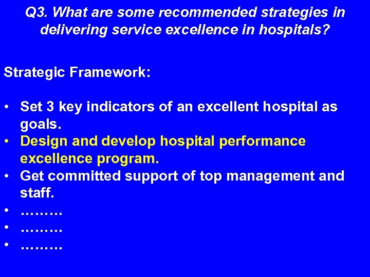  Q 3. What are some recommended strategies in delivering service excellence in hospitals?