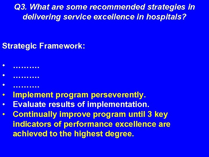  Q 3. What are some recommended strategies in delivering service excellence in hospitals?