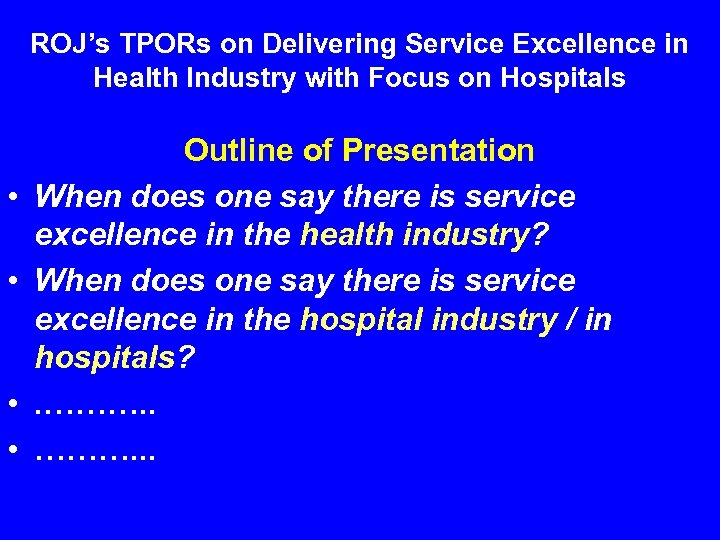 ROJ’s TPORs on Delivering Service Excellence in Health Industry with Focus on Hospitals •