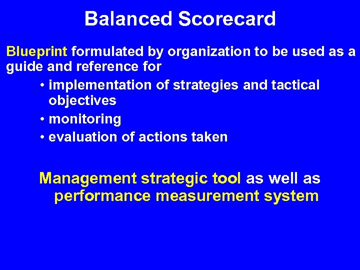 Balanced Scorecard Blueprint formulated by organization to be used as a guide and reference
