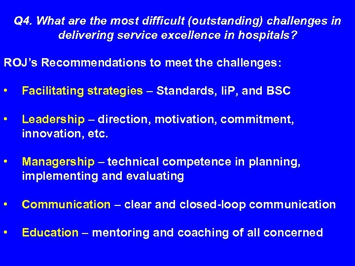 Q 4. What are the most difficult (outstanding) challenges in delivering service excellence in
