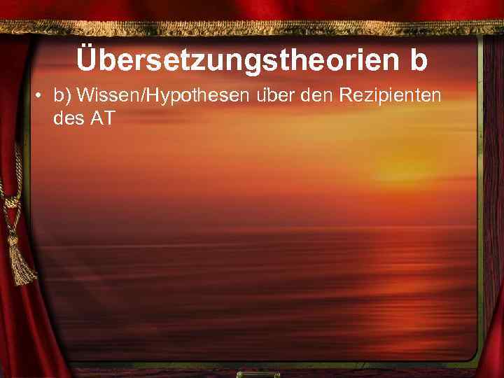 Übersetzungstheorien b • b) Wissen/Hypothesen u ber den Rezipienten des AT 