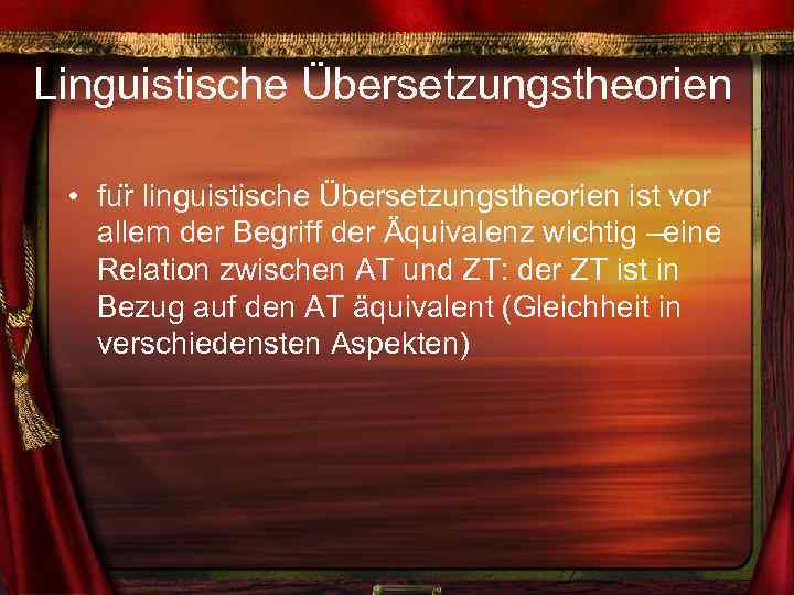 Linguistische Übersetzungstheorien • fu r linguistische Übersetzungstheorien ist vor allem der Begriff der Äquivalenz