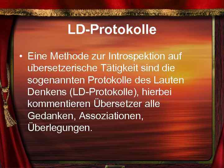 LD-Protokolle • Eine Methode zur Introspektion auf u bersetzerische Tätigkeit sind die sogenannten Protokolle