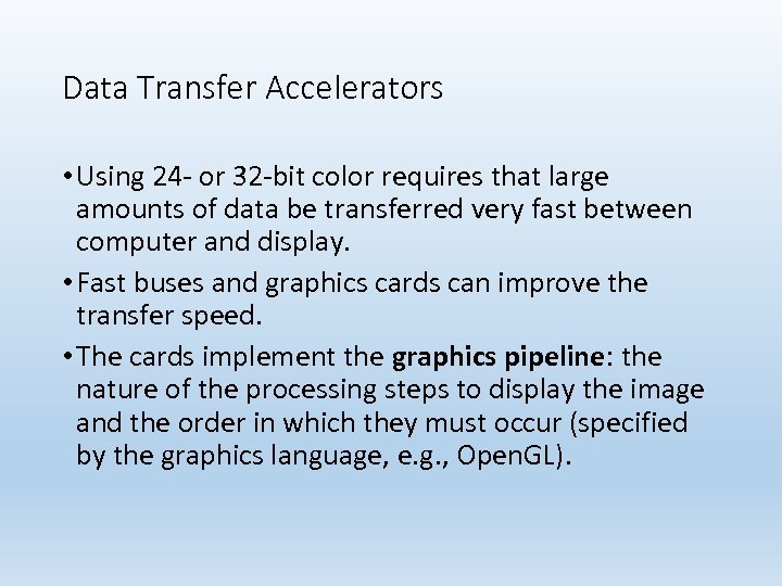 Data Transfer Accelerators • Using 24 - or 32 -bit color requires that large