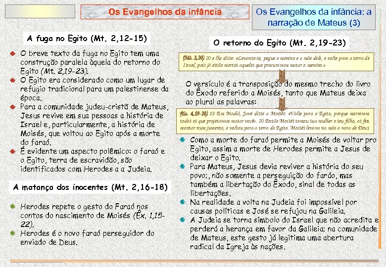Os Evangelhos da infância A fuga no Egito (Mt. 2, 12 -15) O breve