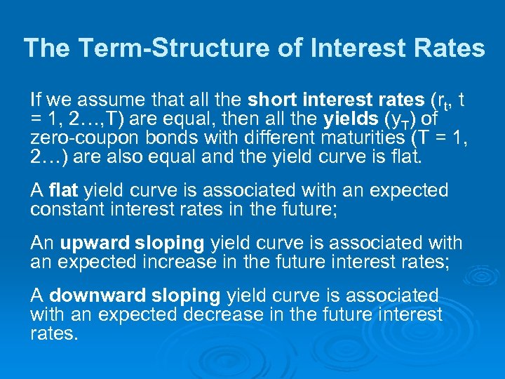 The Term-Structure of Interest Rates If we assume that all the short interest rates