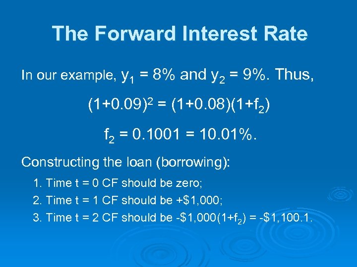 The Forward Interest Rate In our example, y 1 = 8% and y 2