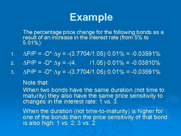 Example The percentage price change for the following bonds as a result of an