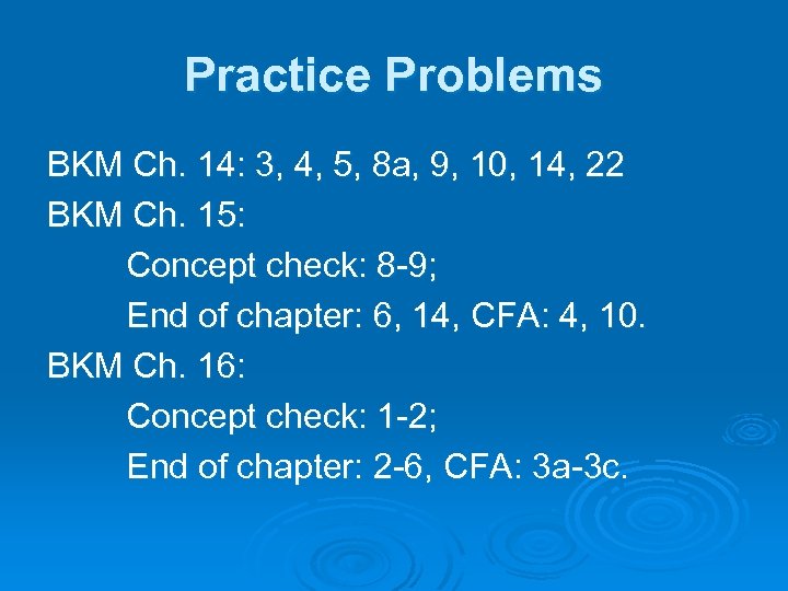 Practice Problems BKM Ch. 14: 3, 4, 5, 8 a, 9, 10, 14, 22