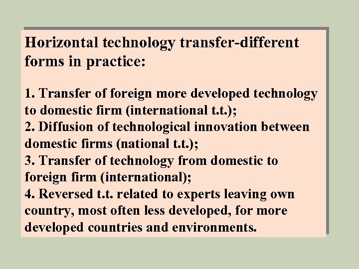 Horizontal technology transfer-different forms in practice: 1. Transfer of foreign more developed technology to