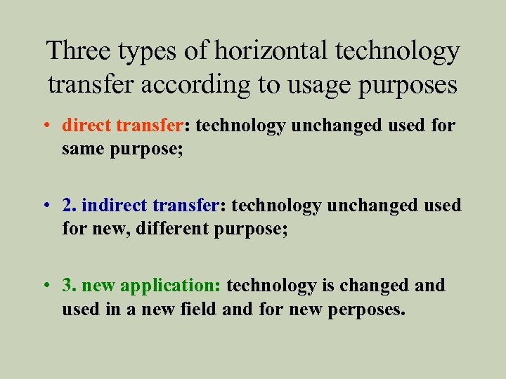 Three types of horizontal technology transfer according to usage purposes • direct transfer: technology