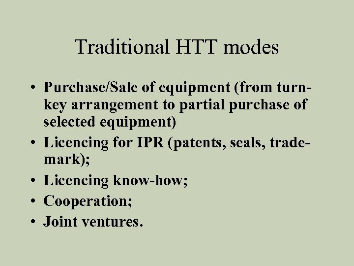 Traditional HTT modes • Purchase/Sale of equipment (from turnkey arrangement to partial purchase of