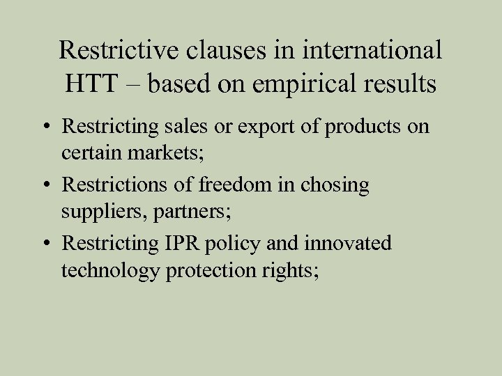 Restrictive clauses in international HTT – based on empirical results • Restricting sales or