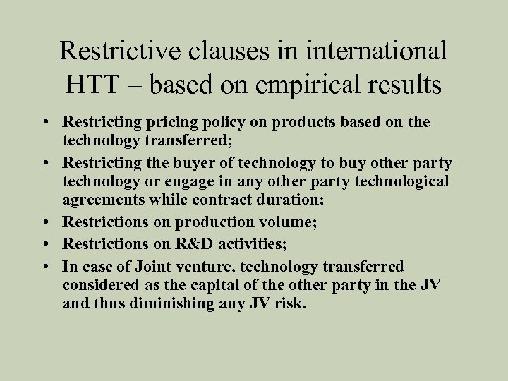 Restrictive clauses in international HTT – based on empirical results • Restricting pricing policy