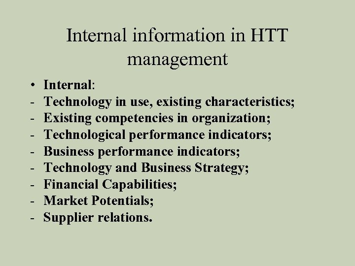 Internal information in HTT management • - Internal: Technology in use, existing characteristics; Existing