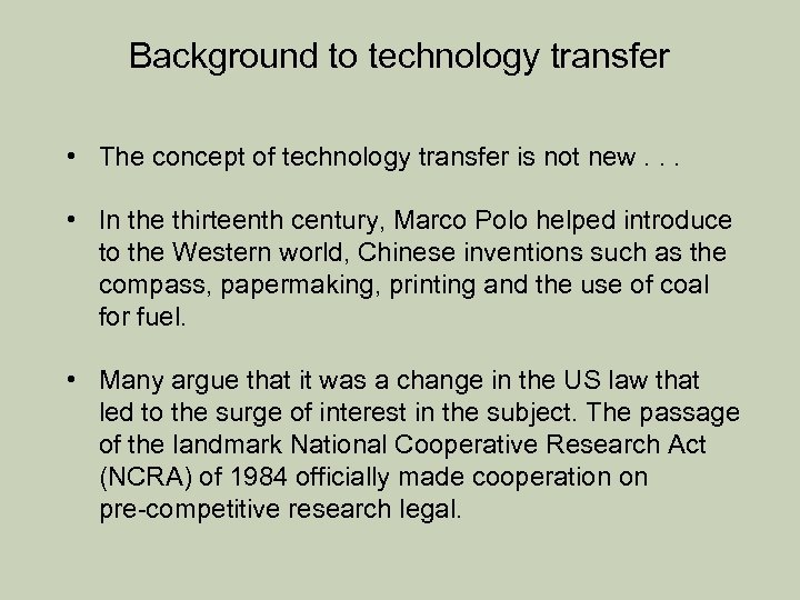 Background to technology transfer • The concept of technology transfer is not new. .